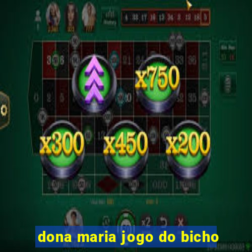 dona maria jogo do bicho